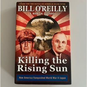 KILLING THE RISING SUN  Hardcover Book by Bill O’Reilly and Martin Dugard